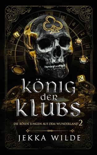 König der Klubs (Die Bösen Jungen aus dem Wunderland, Band 2)