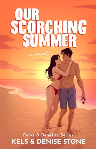 Our Scorching Summer (Perks & Benefits, Band 2)