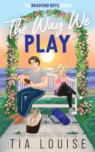 The Way We Play: A small-town, best friend's brother romance. (The Bradford Boys, Band 2)