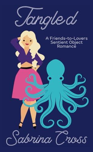 Tangled: A M/F A M/F Friends to Lovers Sentient Object Romance (Yarn & Monsters, Band 3)
