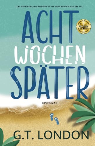 Acht Wochen Später: Ein Roman