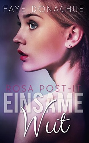 Einsame Wut (Rosa Post-it, Band 1)
