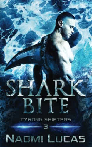 Shark Bite (Cyborg Shifters, Band 3)