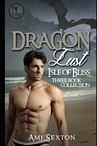 Dragon Lust - Isle of Bliss Three Book Collection