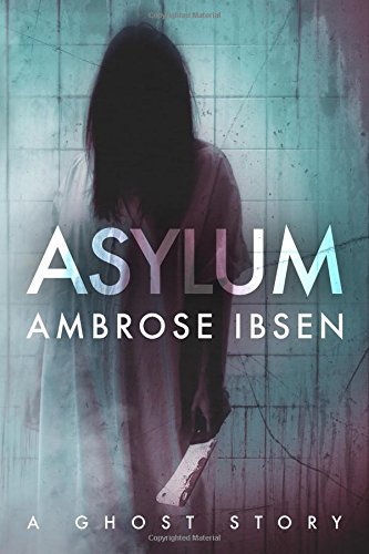 Asylum (The Afterlife Investigations, Band 1)