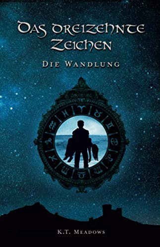 Das Dreizehnte Zeichen: Die Wandlung (Die Saga der 13 Zeichen, Band 3)