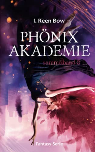 Phönixakademie - Sammelband 3 (Fantasy-Serie)