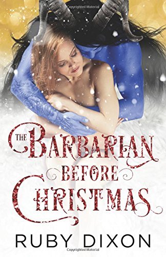 The Barbarian Before Christmas: A SciFi Alien Romance Novella (Ice Planet Barbarians, Band 16)