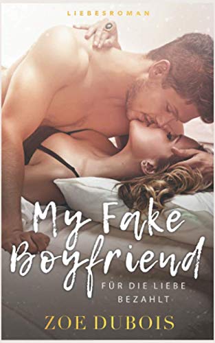 My Fake Boyfriend: Für die Liebe bezahlt