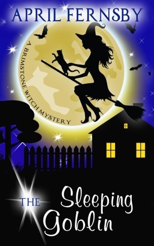 The Sleeping Goblin (A Brimstone Witch Mystery, Band 4)