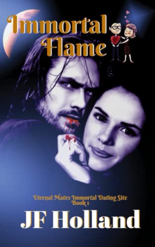 Immortal Flame (Eternal Mates Immortal Dating Site, Band 1)