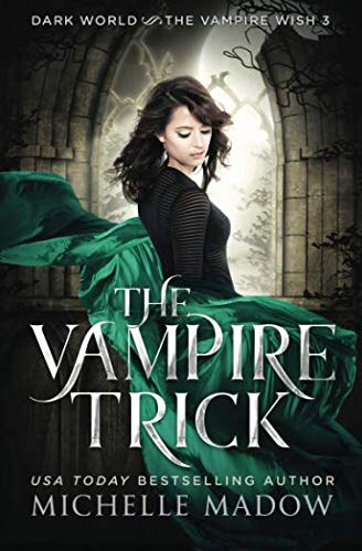 The Vampire Trick (Dark World: The Vampire Wish, Band 3)