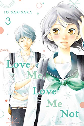 Love Me, Love Me Not, Vol. 3 (LOVE ME LOVE ME NOT GN, Band 3)