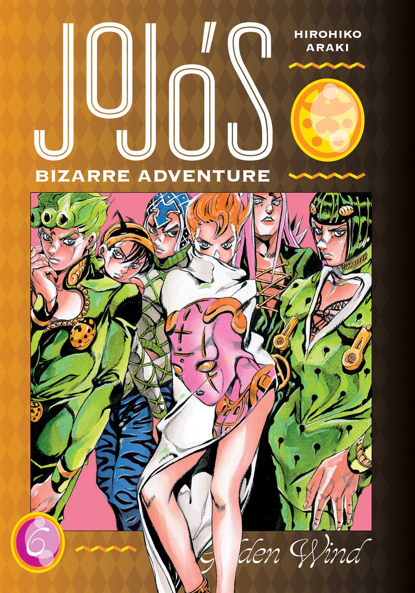 JoJo’s Bizarre Adventure: Part 5--Golden Wind, Vol. 6 (JOJOS BIZARRE ADV PT 5 GOLDEN WIND HC, Band 6)