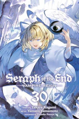 Seraph of the End, Vol. 30 Vampire Reign (SERAPH OF END VAMPIRE REIGN GN, Band 30)