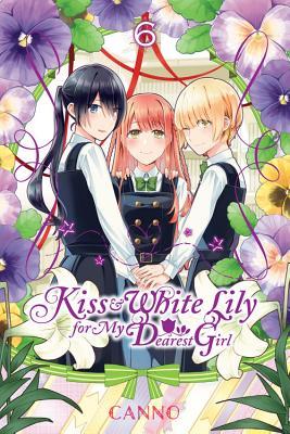 Kiss and White Lily for My Dearest Girl, Vol. 6 (KISS & WHITE LILY FOR MY DEAREST GIRL GN, Band 6)