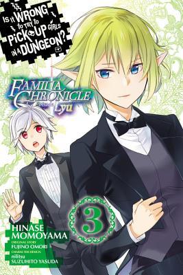 Is It Wrong to Try to Pick Up Girls in a Dungeon? Familia Chronicle Episode Lyu, Vol. 3 (manga) (IS WRONG PICK UP GIRLS DUNGEON FAMILIA LYU GN)