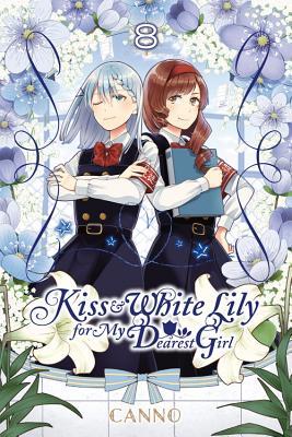 Kiss and White Lily for My Dearest Girl, Vol. 8 (Kiss & White Lily for My Dearest Girl)