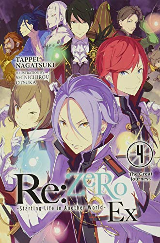 Re:ZERO -Starting Life in Another World- Ex, Vol. 4 (light novel): The Great Journeys