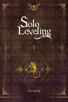 Solo Leveling, Vol. 1 (light novel): Volume 1 (SOLO LEVELING LIGHT NOVEL SC, Band 1)