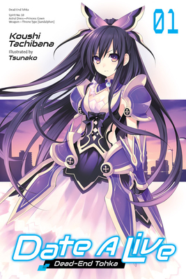 Date A Live, Vol. 1 (light novel): Dead-End Tohka (DATE A LIVE LIGHT NOVEL SC, Band 1)