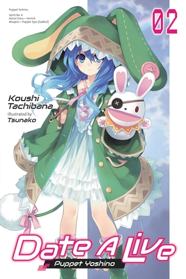 Date A Live, Vol. 2 (light novel): Puppet Yoshino Volume 2 (DATE A LIVE LIGHT NOVEL SC, Band 2)