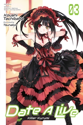 Date A Live, Vol. 3 (light novel): Killer Kurumi (DATE A LIVE LIGHT NOVEL SC)