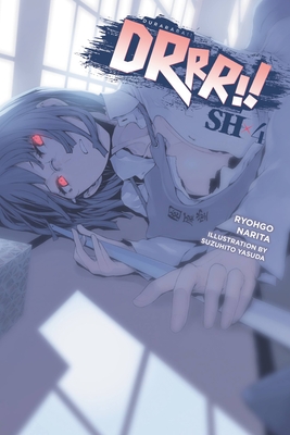 Durarara!! SH, Vol. 4 (light novel): Volume 4 (DURARARA SH LIGHT NOVEL SC)