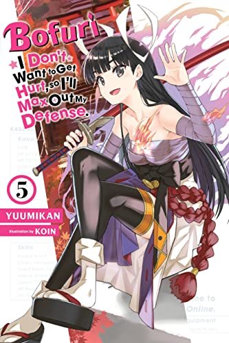 Bofuri: I Don't Want to Get Hurt, so I'll Max Out My Defense., Vol. 5 (light novel) (Bofuri: I Don't Want to Get Hurt, So I'll Max Out My Defense, 5, Band 5)