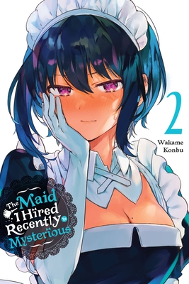 The Maid I Hired Recently Is Mysterious, Vol. 2 (MAID I HIRED RECENTLY IS MYSTERIOUS GN)