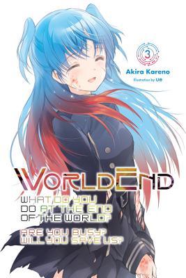WorldEnd, Vol. 3: Volume 3 (WORLDEND LIGHT NOVEL SC)
