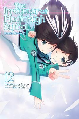 The Irregular at Magic High School, Vol. 12 (light novel): Double Seven Arc (IRREGULAR AT MAGIC HIGH SCHOOL LIGHT NOVEL SC, Band 12)
