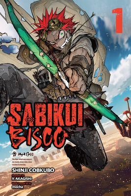 Sabikui Bisco, Vol. 1 (light novel) (Sabikui Bisco Light Novel, 1)