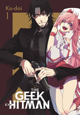 The Geek Ex-Hitman, Vol. 1 (Geek Ex-hitman, 1)