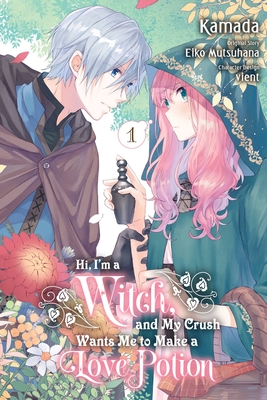 Hi, I'm a Witch, and My Crush Wants Me to Make a Love Potion, Vol. 1: Volume 1 (IM A WITCH MY CRUSH WANTS LOVE POTION GN)