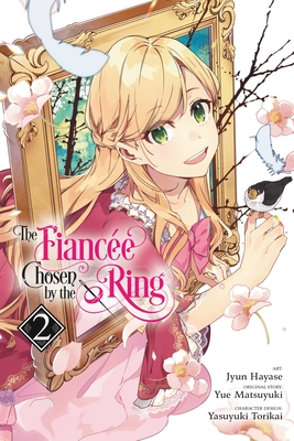 The Fiancee Chosen by the Ring, Vol. 2 (Fiancee Chosen by the Ring, 2)