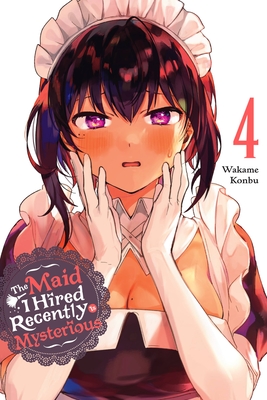 The Maid I Hired Recently Is Mysterious, Vol. 4 (MAID I HIRED RECENTLY IS MYSTERIOUS GN)