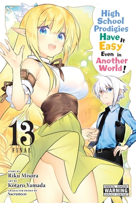 High School Prodigies Have It Easy Even in Another World! 13: Volume 13