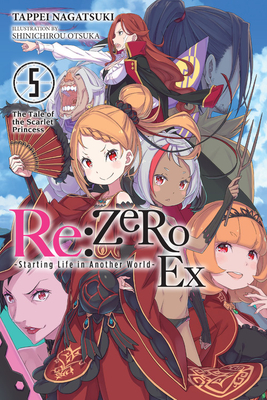 Re:ZERO -Starting Life in Another World- Ex, Vol. 5 (light novel): The Tale of the Scarlet Princess (RE ZERO SLIAW EX LIGHT NOVEL SC)