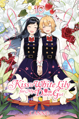 Kiss and White Lily for My Dearest Girl, Vol. 10 (Kiss & White Lily for My Dearest Girl)