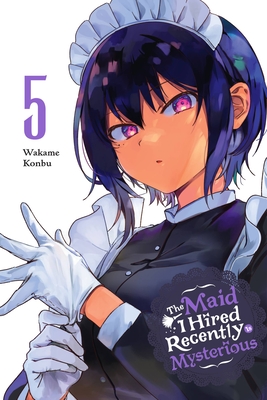 The Maid I Hired Recently Is Mysterious, Vol. 5 (MAID I HIRED RECENTLY IS MYSTERIOUS GN)