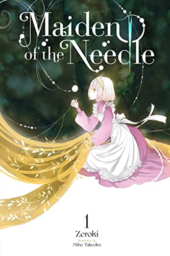 Maiden of the Needle, Vol. 1 (light novel) (MAIDEN OF THE NEEDLE NOVEL SC)