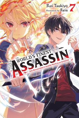The World's Finest Assassin Gets Reincarnated in Another World as an Aristocrat, Vol. 7 LN: Volume 7 (The World's Finest Assassin Gets Reincarnated in Another World As an Aristocrat (Light Novel), 7)