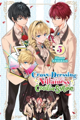 Cross-Dressing Villainess Cecilia Sylvie, Vol. 5 (light novel) (Cross-Dressing Villainess Cecilia Sylvie, 5)