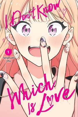 I Don't Know Which Is Love, Vol. 1: Volume 1 (I DONT KNOW WHICH IS LOVE GN)