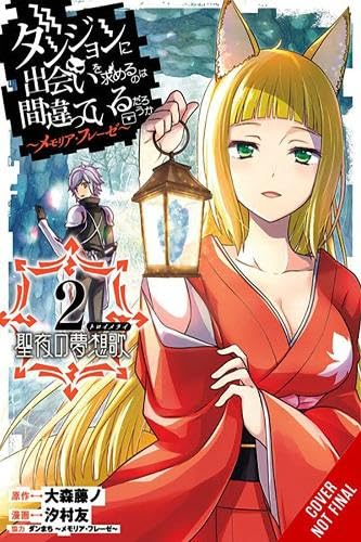 Is It Wrong to Try to Pick Up Girls in a Dungeon? Memoria Freese, Vol. 2: Holy Night Traumerei (WRONG TO PICK UP GIRLS IN DUNGEON MEMORIA FREESE GN)