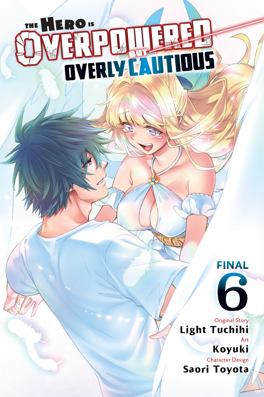 The Hero Is Overpowered But Overly Cautious, Vol. 6 (manga): Volume 6 (HERO OVERPOWERED BUT OVERLY CAUTIOUS GN)