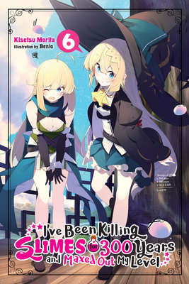 I've Been Killing Slimes for 300 Years and Maxed Out My Level, Vol.6 (IVE BEEN KILLING SLIMES 300 YEARS NOVEL SC)