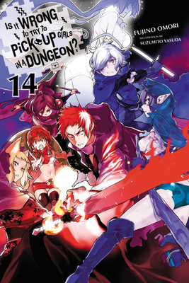 Is It Wrong to Try to Pick Up Girls in a Dungeon?, Vol. 14 (light novel): Volume 14 (IS WRONG PICK UP GIRLS DUNGEON NOVEL SC, Band 14)