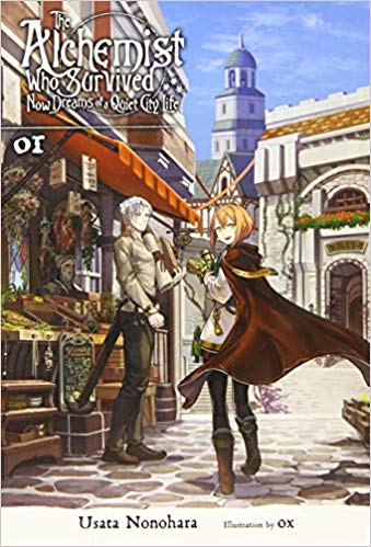 The Survived Alchemist with a Dream of Quiet Town Life, Vol. 1 (light novel) (The Alchemist Who Survived Now Dreams of a Quiet City Life, Band 1)